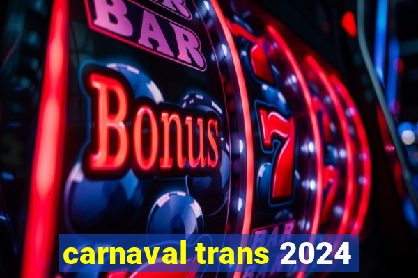 carnaval trans 2024